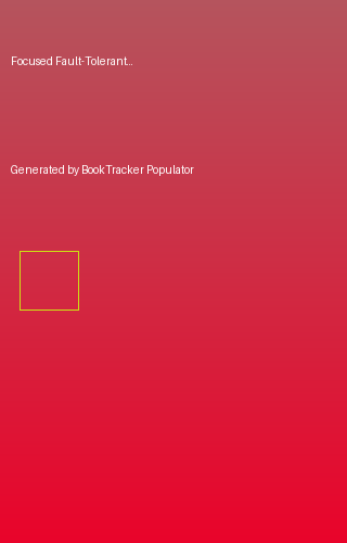 Focused Fault-Tolerant Data-Warehouse